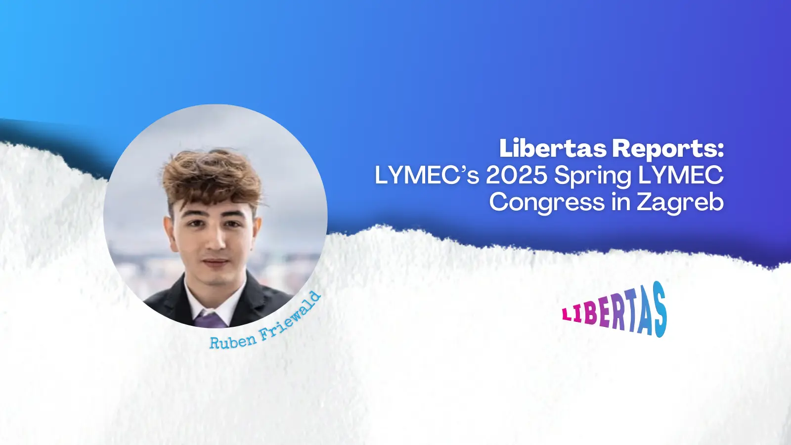 Libertas Reports: LYMEC’s 2025 Spring LYMEC Congress in Zagreb | lymec.eu